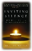 Inviting Silence: How to Find Inner Stillness and Calm. Gunilla Norris