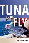 Tuna on the Fly: A Comprehensive Guide to Fly Fishing's Ultimate Trophy Fish