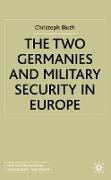 The Two Germanies and Military Security in Europe