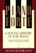 Pianoforte: A Social History of the Piano