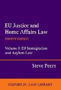 Eu Justice and Home Affairs Law: Volume II: Eu Immigration and Asylum Law