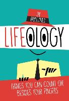 Lifeology: Things You Can Count on Besides Your Fingers