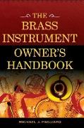 The Brass Instrument Owner's Handbook