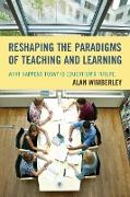 Reshaping the Paradigms of Teaching and Learning