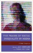 The Praxis of Social Inequality in Media