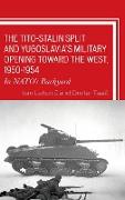 The Tito-Stalin Split and Yugoslavia's Military Opening toward the West, 1950-1954