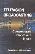 Television Broadcasting in Contemporary France and Britain