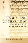 Haggai and Zechariah 1-8: A Handbook on the Hebrew Text