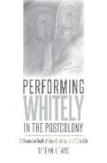 Performing Whitely in the Postcolony: Afrikaners in South African Theatrical and Public Life