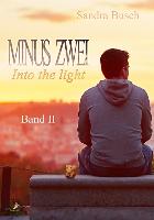 Minus zwei - Into the light
