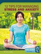 12 Tips for Managing Stress and Anxiety