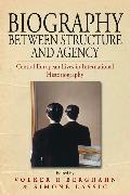 Biography Between Structure and Agency