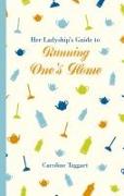 Her Ladyship's Guide to Running One's Home