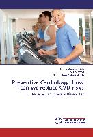 Preventive Cardiology: How can we reduce CVD risk?