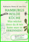 Hamburgs wilde Küche - Das Frühlingsheft "Kräuter"
