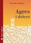 Agres i dolces : Mostra de llengua i literatura populars arreplegada a Agres