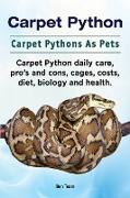 Carpet Python. Carpet Pythons As Pets. Carpet Python daily care, pro's and cons, cages, costs, diet, biology and health