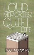 Loud Memories of a Quiet Life