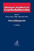 Münchener Handbuch des Gesellschaftsrechts Bd 8: Umwandlungsrecht