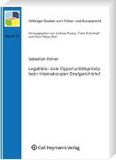 Legalitäts- und Opportunitätsprinzip beim Internationalen Strafgerichtshof