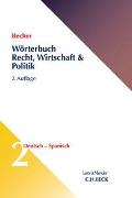 Wörterbuch Recht, Wirtschaft & Politik Band 2: Deutsch - Spanisch