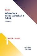 Wörterbuch Recht, Wirtschaft & Politik Band 1: Spanisch - Deutsch