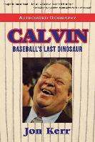 Calvin: Baseball's Last Dinosaur