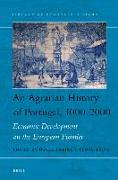 An Agrarian History of Portugal, 1000-2000: Economic Development on the European Frontier