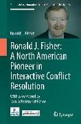 Ronald J. Fisher: A North American Pioneer in Interactive Conflict Resolution