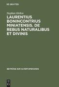Laurentius Bonincontrius Miniatensis. De rebus naturalibus et divinis