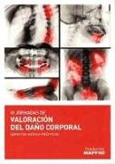 XI Jornadas de Valoración del Daño Corporal : aspectos médico-prácticos : celebradas los días 5 y 6 de noviembre de 2015 en Madrid