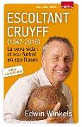 Escoltant Cruyff (1947-2016) : La seva vida i el seu futbol en 150 frases