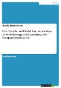 Eine Branche im Wandel. Interviewanalyse zu Veränderungen und zum Image der Computerspielbranche