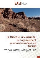 Le Pliocène, une période de façonnement géomorphologique en Tunisie