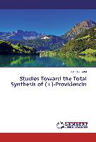 Studies Toward the Total Synthesis of (+)-Providencin