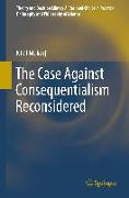 The Case Against Consequentialism Reconsidered
