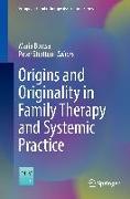 Origins and Originality in Family Therapy and Systemic Practice