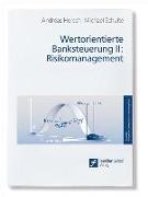 Wertorientierte Banksteuerung II - Risikomanagement