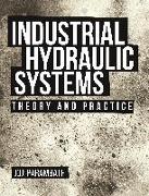 Industrial Hydraulic Systems: Theory and Practice