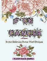 F*ck Cancer: Swear Word Coloring Book: Stress Relieving Chronic Illness Swear Word Designs