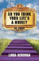 So You Think Your Life's A Movie - The Sequel