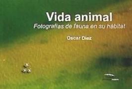 Vida animal : fotografías de fauna en su hábitat