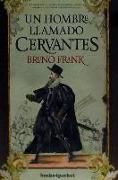 Un hombre llamado Cervantes