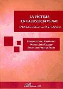 La víctima en la justicia penal : el estatuto jurídico de la víctima del delito