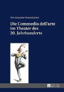 Die Commedia dell¿arte im Theater des 20. Jahrhunderts