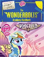 My Little Pony: The Wonderbolts Academy Handbook