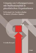 Umgang von Leitungspersonen mit Multirationalität in pluralistischen Organisationen