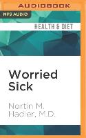 Worried Sick: A Prescription for Health in an Overtreated America