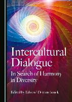 Intercultural Dialogue: In Search of Harmony in Diversity