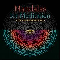 Mandalas for Meditation: Scratch-Off Nightscapes